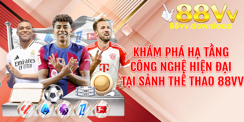 Khám phá hạ tầng công nghệ hiện đại tại sảnh thể thao 88VV