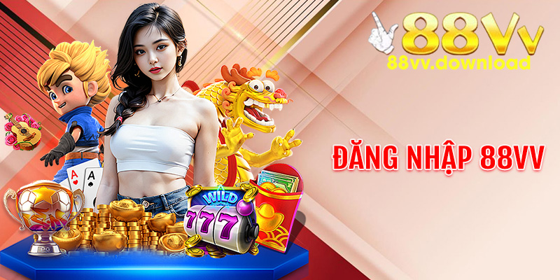 Đăng Nhập 88vv – Hướng Dẫn Truy Cập Tài Khoản Nhanh Gọn